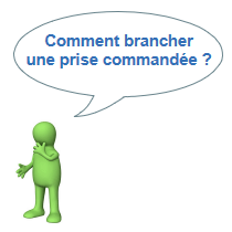 Comment brancher une prise commandée ?