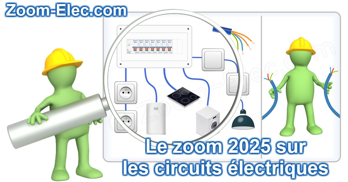 Circuits électriques 2025 : schémas de câblage et branchements électrique conforme NF C 15-100.
