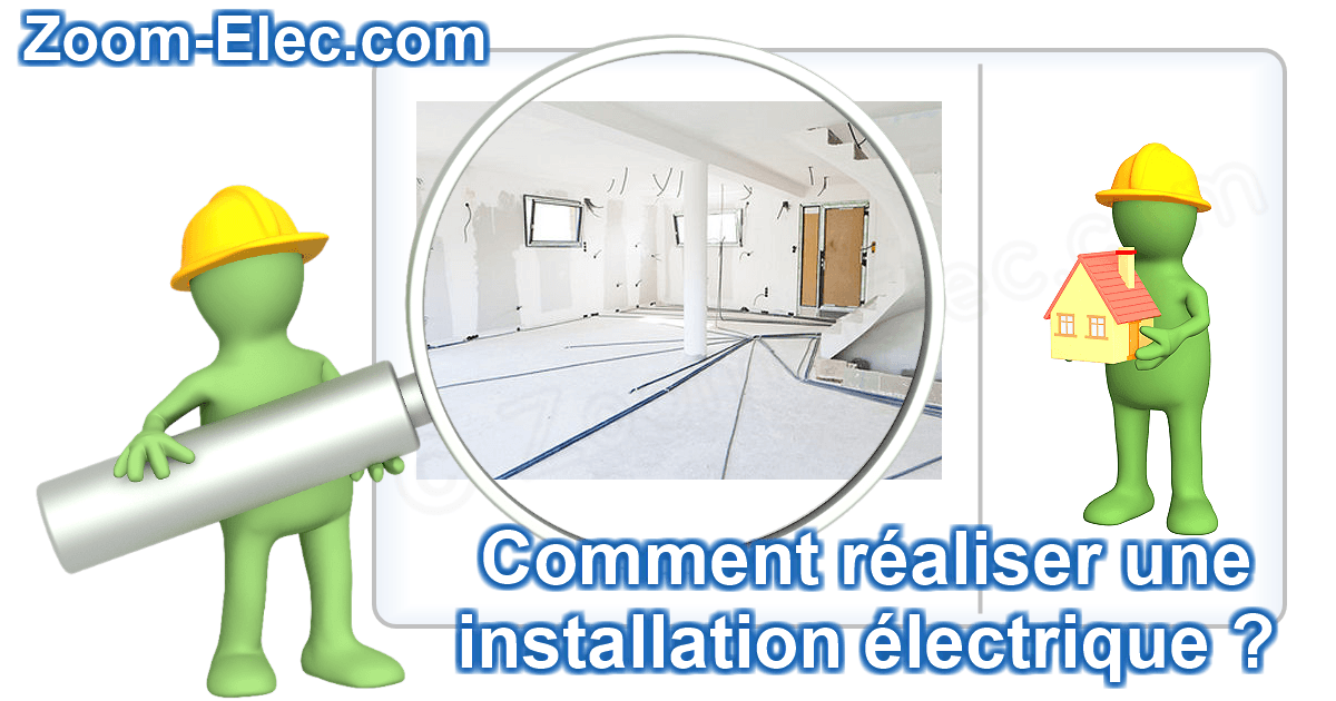 Comment réaliser une installation électrique ? Chronologie de réalisation d'installation électrique