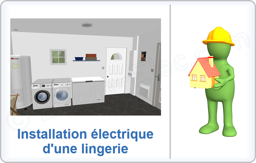 Installation des circuits électriques d'une lingerie ou d'une buanderie, conforme à la norme électrique NF C 15-100