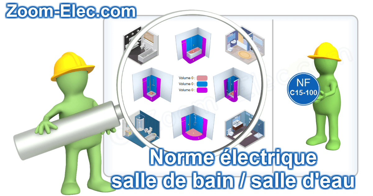 Norme NF C 15-100 pour les salles de bain : volumes de sécurité, équipements autorisés et liaison équipotentielle.