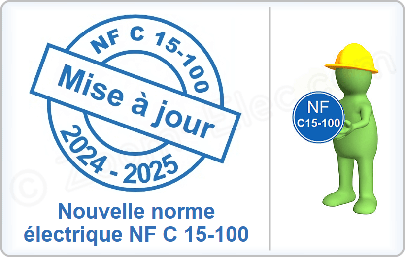 Zoom sur la nouvelle norme électrique NF C 15-100, mise à jour 2024 - 2025