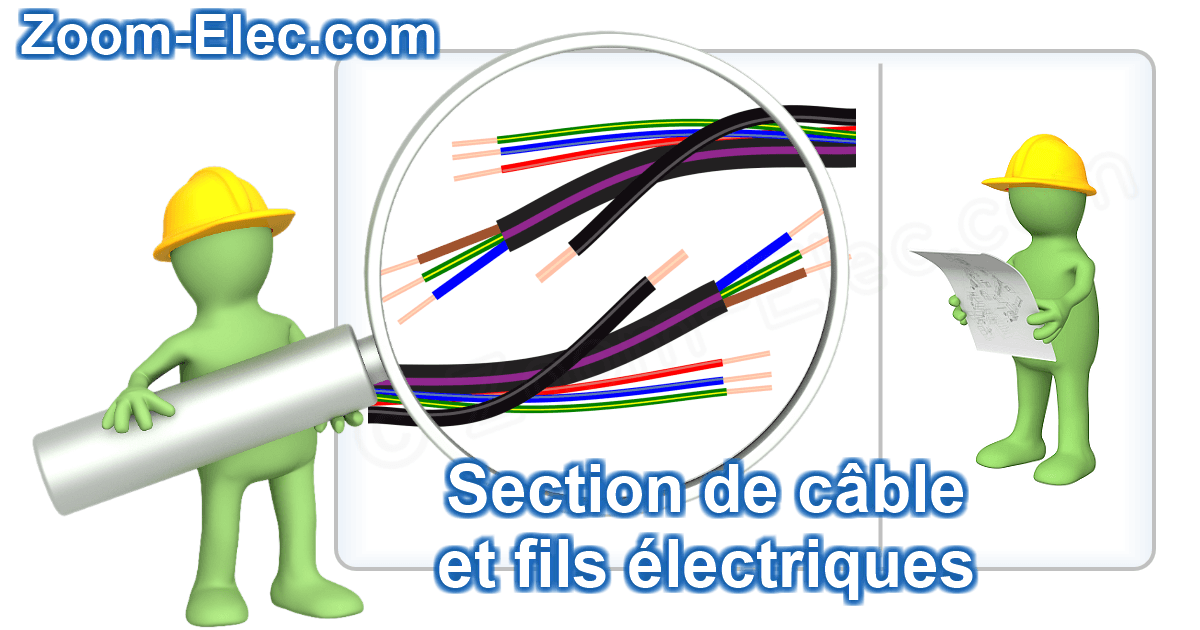 Récapitulatif des sections de câbles électriques selon l'intensité et la puissance.