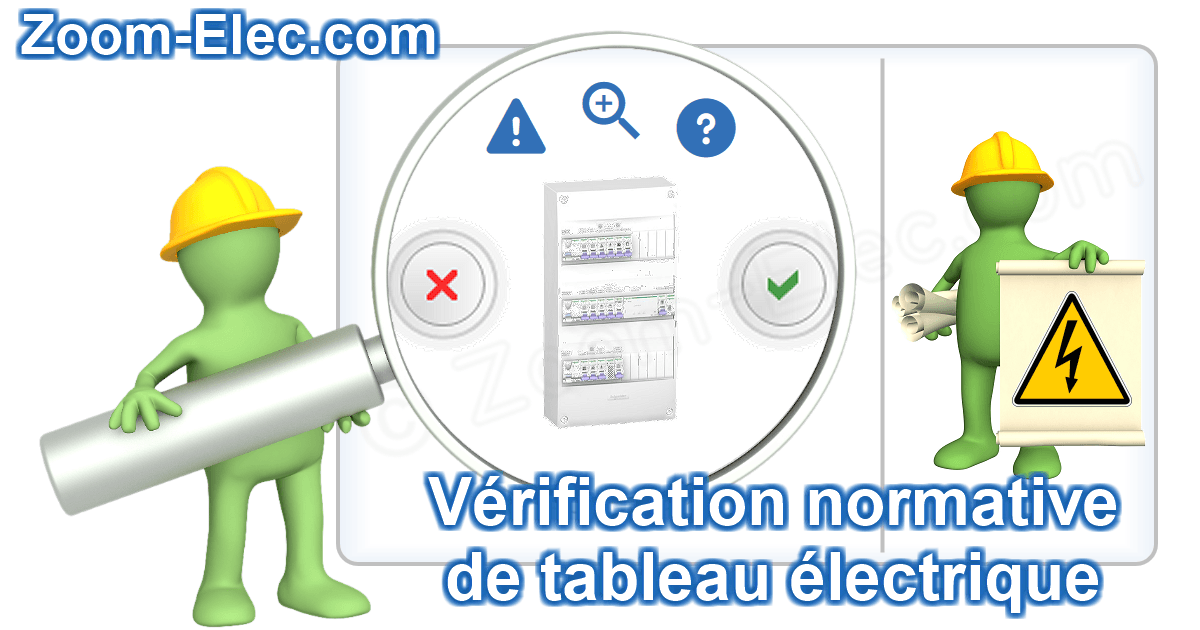 Vérification normative de tableau électrique, autocontrôle norme NF C 15-100