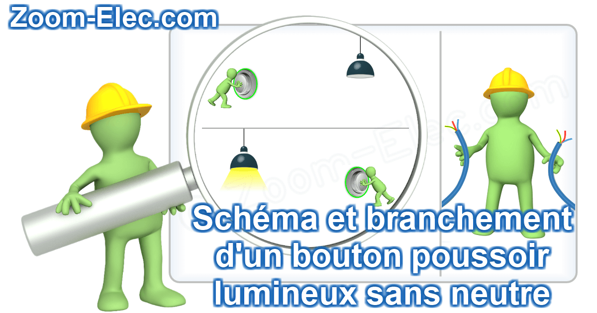 Zoom sur le schéma de branchement d’un bouton poussoir lumineux sans neutre utilisé avec un télérupteur, montrant le raccordement du voyant intégré sans conducteur neutre.